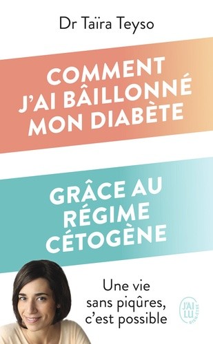 Comment j'ai bâillonné mon diabète grâce au régime cétogène - Une vie sans piqûres, c'est possible  