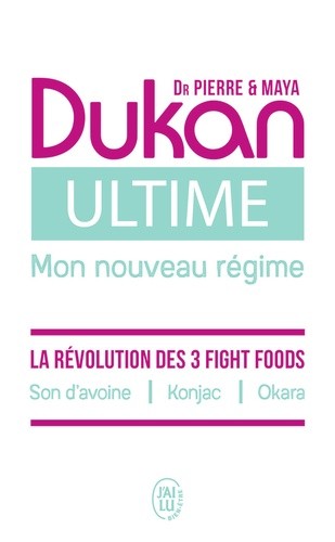  Ultime, mon nouveau régime - La puissance des 3 fight foods : son d’avoine, konjac, okara  