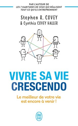 Vivre sa vie crescendo - Le meilleur de votre vie est encore à venir ! Vivre sa vie crescendo - Le meilleur de votre vie est encore à venir !