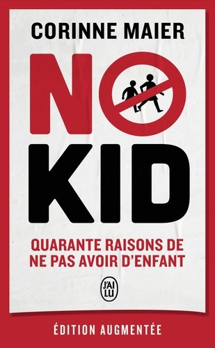  No Kid - Quarante raisons de ne pas avoir d'enfant  