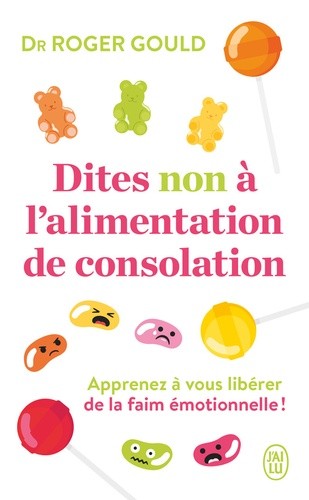  Dites non à l'alimentation de consolation - Apprenez à vous libérer de la faim émotionelle !  