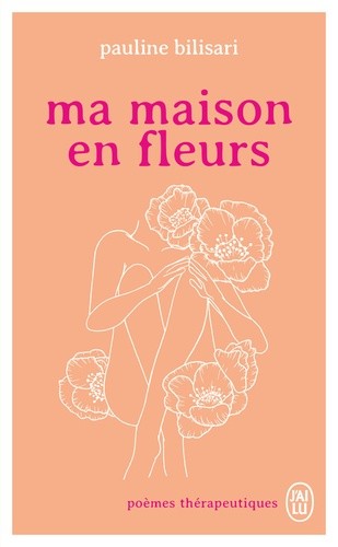  Ma maison en fleurs - Poèmes thérapeutiques  