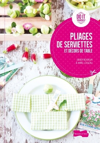  Pliages de serviettes et décors de table 