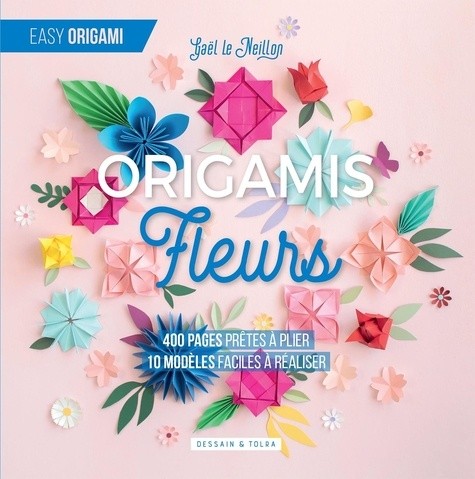  Fleurs origamis - 400 pages prêtes à plier, 10 modèles faciles à réaliser  