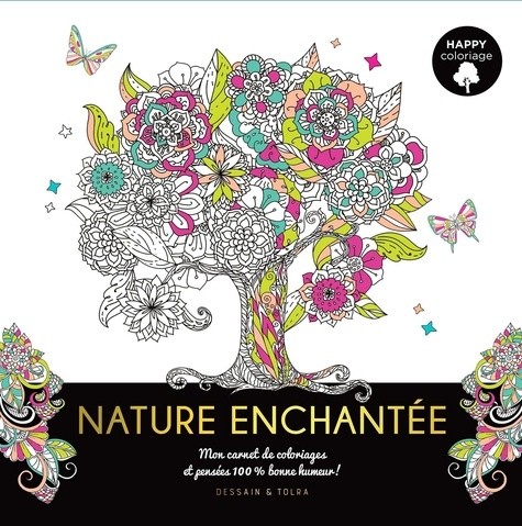  Nature Enchantée - Mes carnets de coloriages et pensées 100 % bonne humeur !  