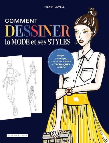  Comment dessiner la mode et ses styles - Etape par étape, toutes les bases et techniques de pro  