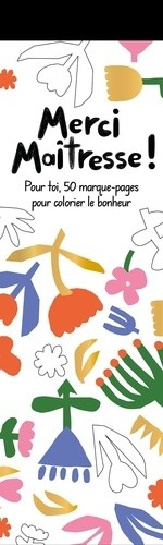  Merci maîtresse - Marque-pages - Pour toi 50 marque-pages de bonheur à colorier ! 