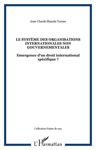  Le système des Organisations internationales non gouvernementales - Emergence d'un droit international spécifique ? 