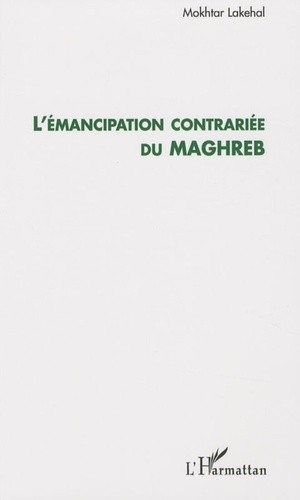  L'émancipation contrariée du Maghreb 