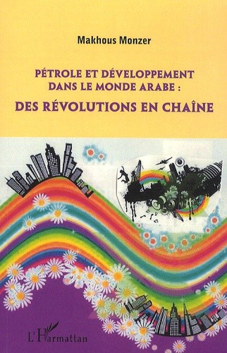  Pétrole et développement dans le monde arabe : des révolutions en chaine 