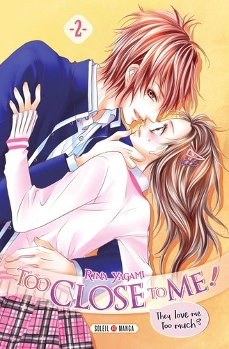  Too Close to Me ! Tome 2  