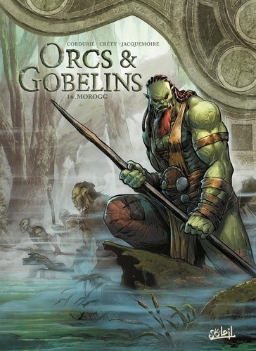  Terres d'Arran : Orcs & Gobelins Tome 16  