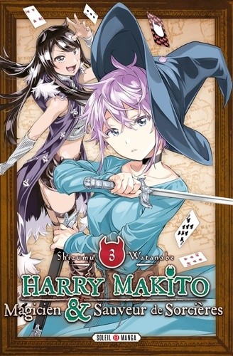  Harry Makito, magicien & sauveur de sorcières Tome 3  