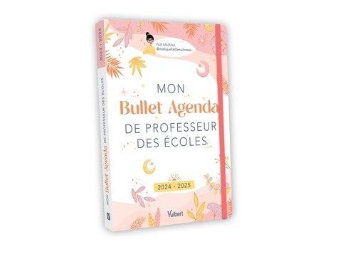  Mon Bullet Agenda de professeur des écoles 2024/2025 - Le bullet agenda idéal pour une année riche et équilibrée ! 