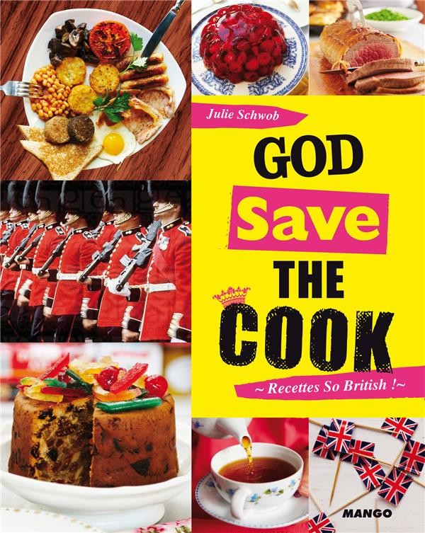  God save the cook ; recettes so british ! 