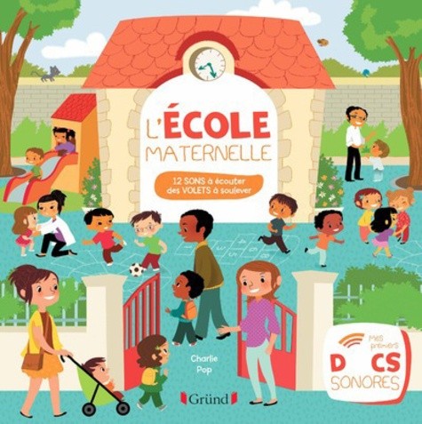  L'école maternelle - 12 sons à écouter, des volets à soulever  