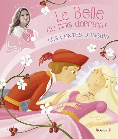  Les contes d'Ingrid ; la Belle au bois dormant 