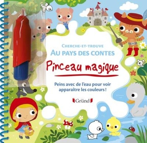 Cherche-et-trouve au pays des contes - Peins avec de l'eau pour voir  apparaitre les couleurs ! Avec un pinceau - Coloriage Eveil ( 0-3 Ans ) -  Jeunesse - Livre