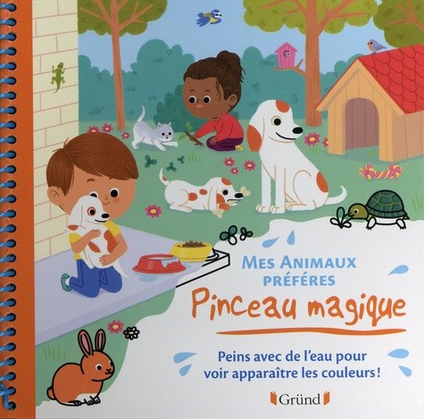  Mes animaux préférés - Peins avec de l'eau pour voir apparaître les couleurs ! Avec un pinceau  