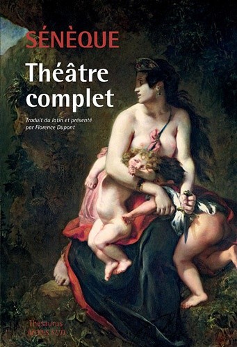  Théâtre complet - Phèdre, Thyeste, Les Troyennes, Agamemnon, Médée, Hercule furieux, Hercule sur l'Oeta, Oedipe, Les Phéniciennes  