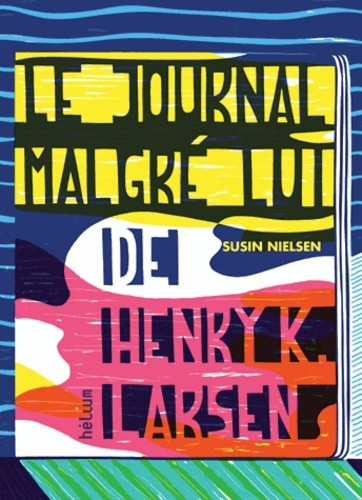  Le journal malgré lui de Henry K. Larsen 