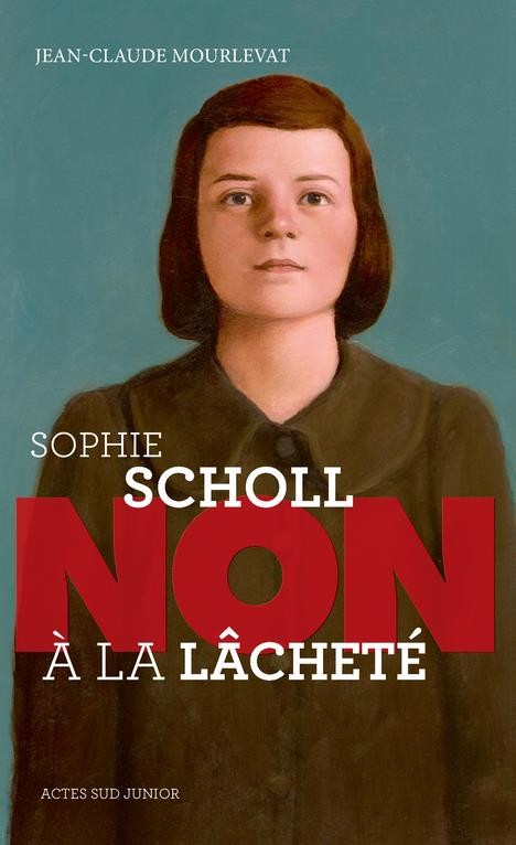  Sophie Scholl ; non à la lâcheté 