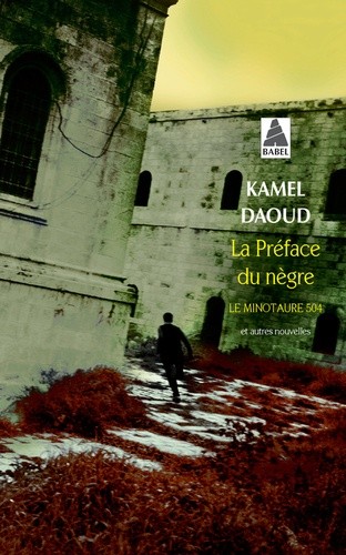  La préface du nègre - Le minotaure 504 et autres nouvelles  