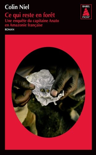  Ce qui reste en forêt - Une enquête du capitaine Anato en Amazonie française  