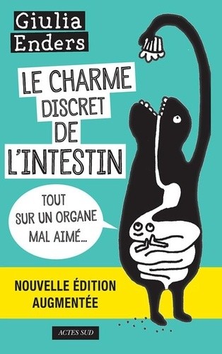  Le charme discret de l'intestin - Tout sur un organe mal aimé  