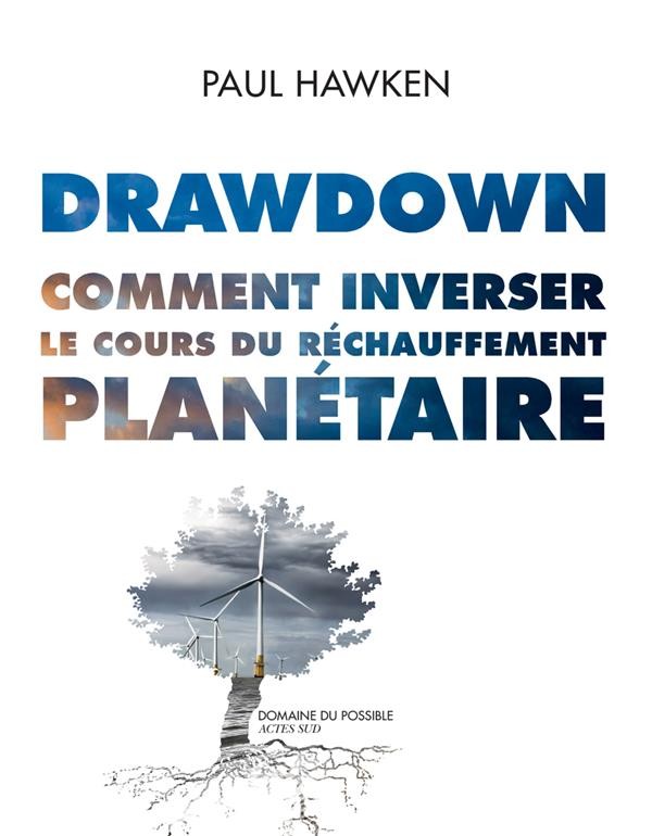  Drawdown ; comment inverser le cours du réchauffement planétaire 
