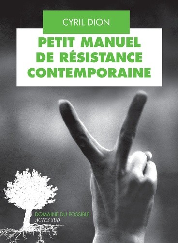  Petit manuel de résistance contemporaine - Récits et stratégies pour transformer le monde  