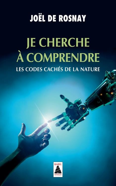  Je cherche à comprendre ; les codes cachés de la nature 