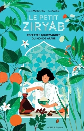  Le petit Ziryâb - Recettes gourmandes du monde arabe  
