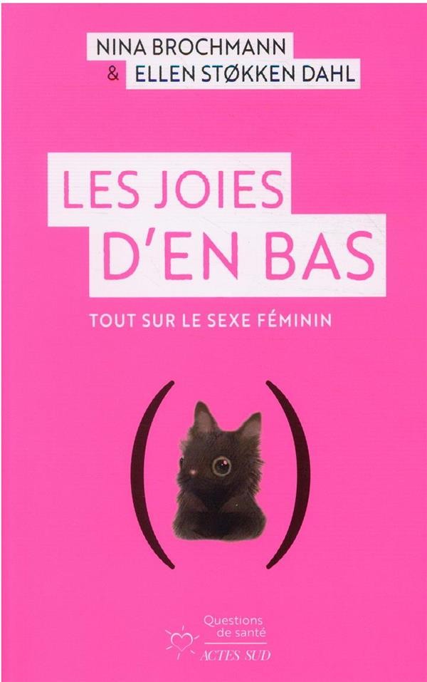  Les joies d'en bas : tout sur le sexe féminin 