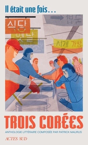  Il était une fois... trois Corées - Anthologie littéraire  