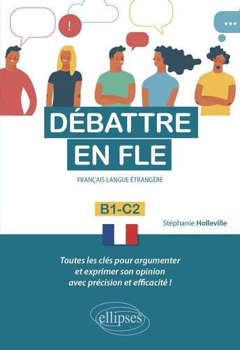  Débattre en FLE B1-C2 - Français langue étrangère  