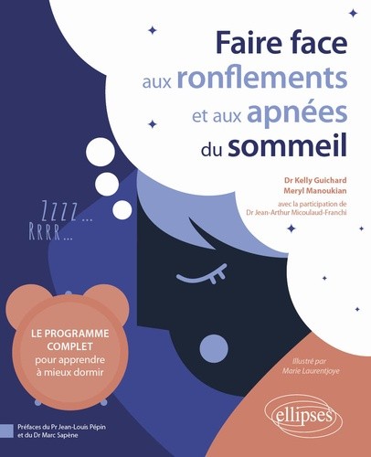  Faire face aux ronflements et aux apnées du sommeil - Le programme complet pour apprendre à mieux dormir  
