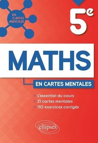  Mathématiques - Cinquième - 21 cartes mentales et 110 exercices corrigés 