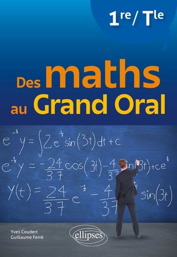  Des maths au Grand Oral - Première et Terminale 