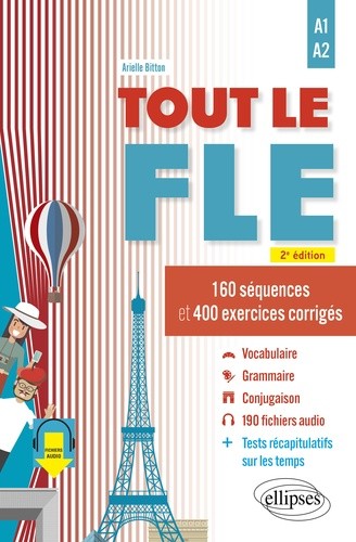  Tout le FLE A1-A2 - 160 séquences et 400 exercices corrigés  