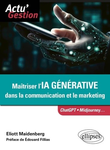  Maîtriser l'IA générative dans la communication et le marketing - Chat GPT, Midjourney  