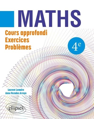  Mathématiques 4ème - Cours approfondi, exercices et problèmes 