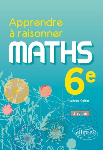  Apprendre à raisonner - Mathématiques - Sixième 