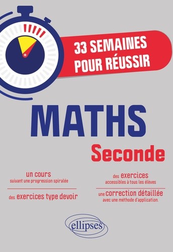  33 semaines pour réussir les Maths en Seconde - Cours suivant une progression spiralée avec exercices et devoirs corrigés 
