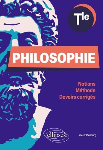  Philosophie. Terminale. - Notions. Méthode. Entraînement. 