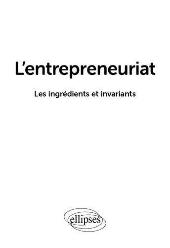  L'entrepreneuriat - Tout-en-un - Les ingrédients et invariants 