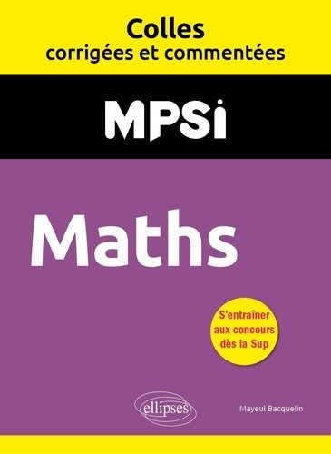  Maths. MPSI. Colles corrigées et commentées 