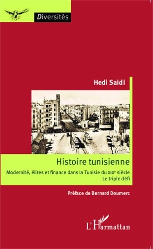  Histoire tunisienne - Modernité, élites et finance dans la Tunisie du XIXe siècle : le triple défi 