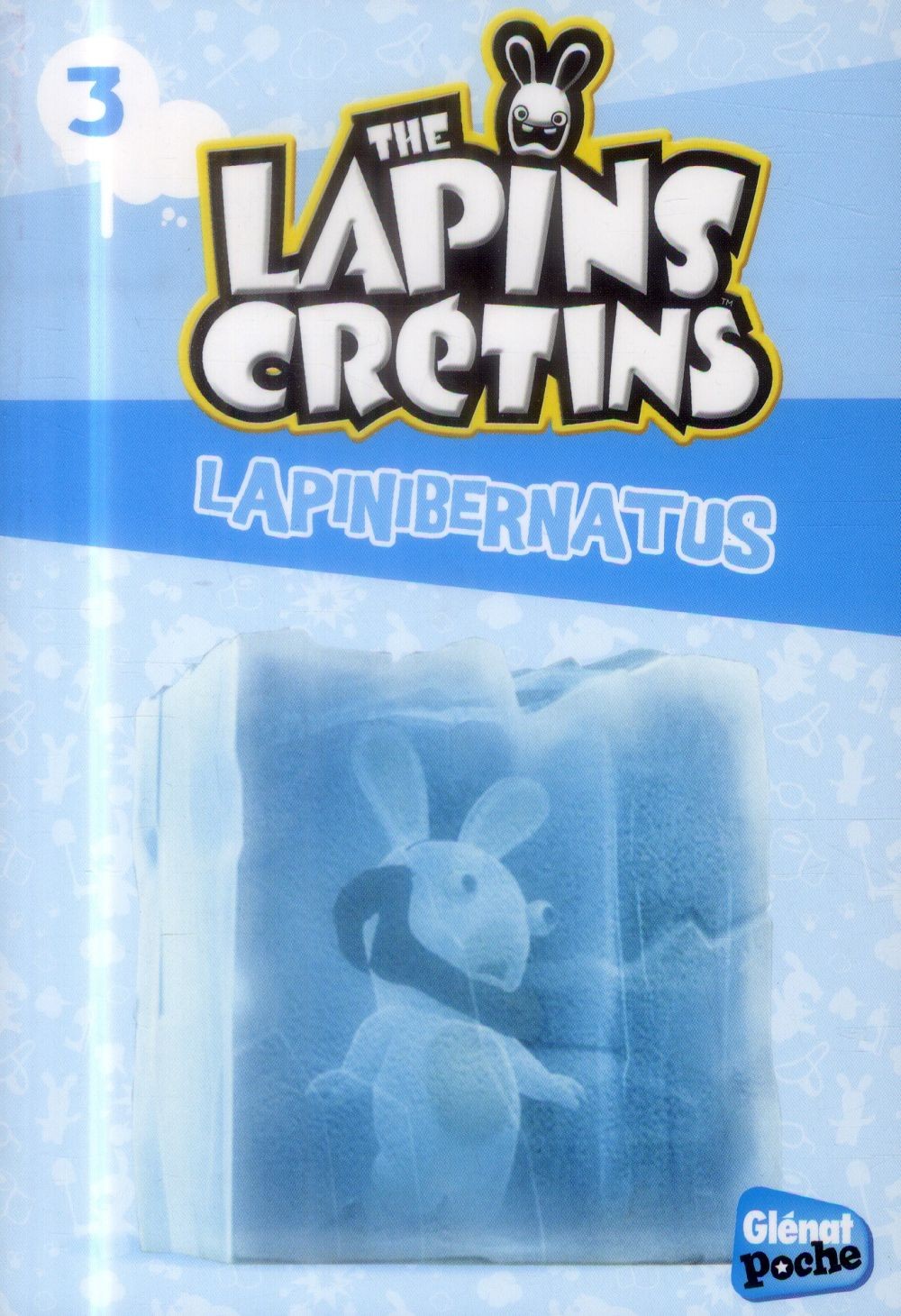  The Lapins Crétins t.3 ; lapinibernatus 