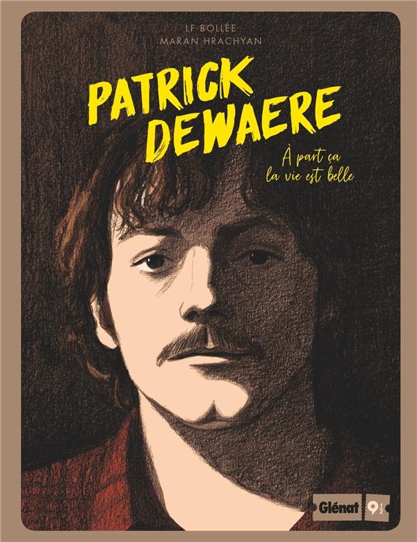  Patrick Dewaere ; à part ça la vie est belle 
